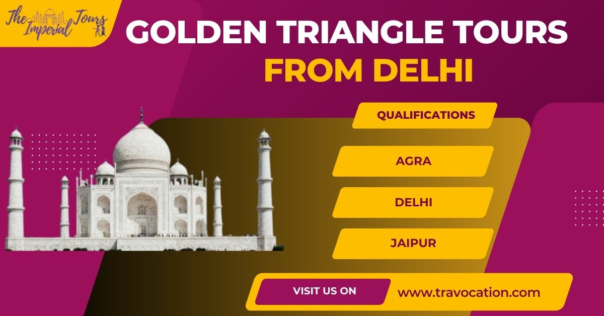 Golden Triangle Tours From Delhi