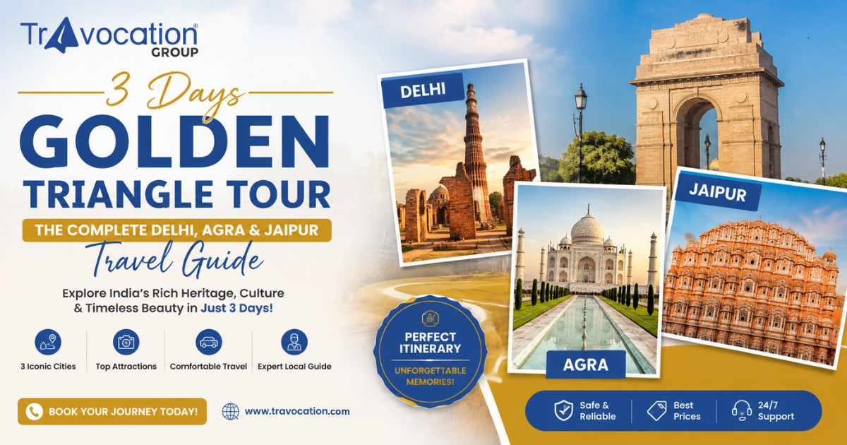 3 Days Golden Triangle Tour covering Delhi, Agra and Jaipur with Travocation