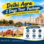 Delhi Agra 2 Days Tour Package featuring India Gate, Taj Mahal, Qutub Minar, Red Fort, private car transportation, sightseeing, and a complete Taj Mahal travel guide.